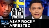 A$AP Rocky Arrested in Sweden After a Street Altercation | The Daily Show
