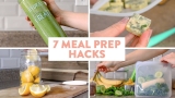 7 MUST KNOW Meal Prep Hacks!