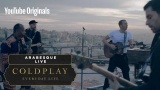 Coldplay  – Arabesque (Live In Jordan)