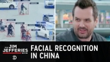 Facial Recognition Is Turning China Into a Dystopia – The Jim Jefferies Show