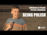 Comedians in Poland: Piotrek Szumowski “Being Polish”