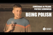 Comedians in Poland: Piotrek Szumowski “Being Polish”