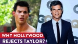 Why Taylor Lautner Got Blacklisted By Hollywood