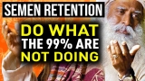 The Power of Semen Retention – Motivational Speech by Sadhguru