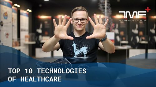 The Top 10 Most Promising Medical Technologies UPDATED – The Medical Futurist