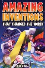 Amazing Inventions That Changed The World: The True Stories About The Rev - GOOD